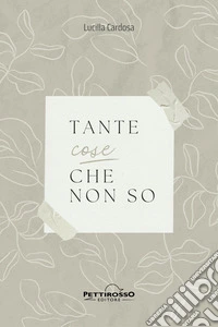 Tante cose che non so libro