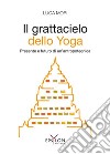 Il grattacielo dello yoga. Presente e futuro di un'antropotecnica libro