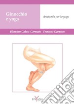 Ginocchio e yoga. Anatomia per lo yoga