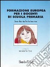 Formazione europea per i docenti di scuola primaria. Scambio italo-britannico libro