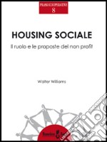 Housing sociale. Il ruolo e le proposte del non profit libro