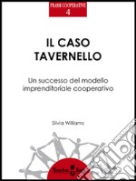 Il caso Tavernello. Un successo del modello imprenditoriale cooperativo libro