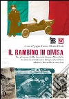 Il bambino in divisa. Fra gli orrori della seconda guerra mondiale, la storia straordinaria del piccolo orfano adottato dai soldati canadesi libro