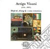 Arrigo Visani (1914-1987). Dipinti, disegni e una ceramica. Ediz. illustrata libro