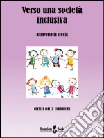 Verso una società inclusiva. Attraverso la scuola libro