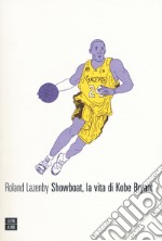 Showboat, la vita di Kobe Bryant libro