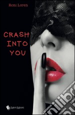 Crash into you