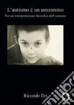 L'autismo è un umanismo