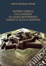 Olivero Capello e la congiura di Casale Monferrato contro il duca di Mantova libro