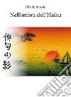 Nell'ombra dell'Haiku libro