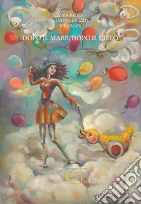 Dopo il mare, dopo il cielo libro