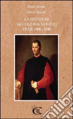 La Firenze di Niccolò Machiavelli tra il 1400-1500