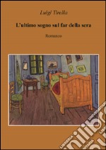 L'ultimo sogno sul far della sera libro