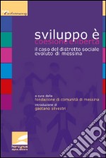 Sviluppo è coesione e libertà. Il caso del distretto sociale evoluto di Messina