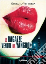 Le ragazze venute da Yangdok libro