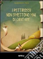 I pettirossi non smettono mai di cantare