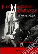 Il commissario Malarazza e l'amore spezzato