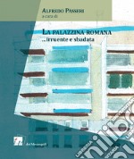 La palazzina romana... irruente e sbadata libro