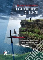 I guerrieri di luce libro