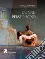 Donne perse(phone) libro