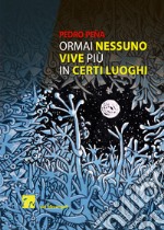 Ormai nessuno vive più in certi luoghi