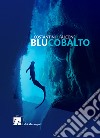 Blu cobalto libro di Costantini Laura Falcone Loredana