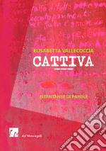 Cattiva. Istantanee di parole libro