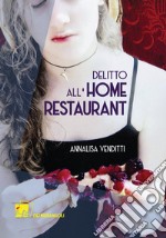 Delitto all'Home Restaurant. Una nuova indagine del capitano Borgia libro