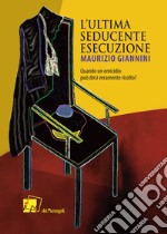 L'ultima seducente esecuzione libro