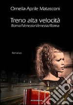 Treno alta velocità Roma/Venezia-Venezia/Roma libro