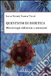 Questioni di bioetica. Metodologie didattiche e strumenti libro