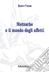 Nietzsche e il mondo degli affetti libro