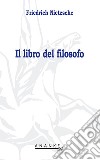 Il libro del filosofo libro di Nietzsche Friedrich Vozza M. (cur.)