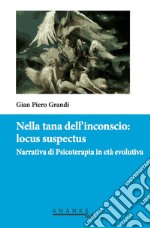 Nella tana dell'inconscio: locus suspeitos. Narrativa di Psicoterapia in età evolutiva