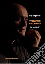 Tormenti viscerali. Sono il vostro vate, non scaricatemi libro