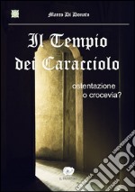 Il tempio dei Caracciolo. Ostentazione o crocevia? libro