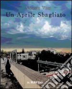 Un aprile sbagliato