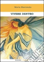 Vivere dentro libro