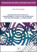 Bisogni educativi speciali: empowerment e didattiche divergenti per decostruirne la complessità