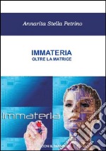 Immateria. Oltre la matrice libro