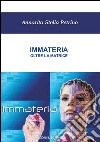 Immateria. Oltre la matrice libro di Petrino Annarita Stella