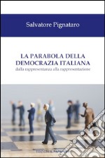 La parabola della democrazia italiana. Dalla rappresentanza alla rappresentazione