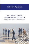 La parabola della democrazia italiana. Dalla rappresentanza alla rappresentazione libro