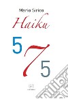 Haiku 5 7 5 libro di Sirico Mario