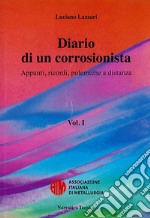 Diario di un corrosionista. Appunti, ricordi, polemiche a distanza