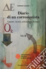 Diario di un corrosionista. Appunti, ricordi, polemiche a distanza. Vol. 2