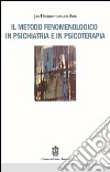 Il metodo fenomenologico in psichiatria e in psicoterapia libro