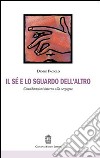 Il sé e lo sguardo dell'altro. Considerazioni intorno alla vergogna libro