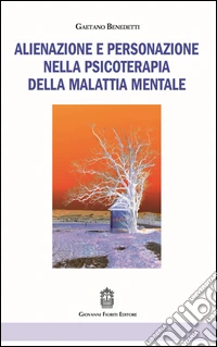 Alienazione e personazione nella psicoterapia della malattia mentale libro