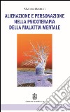 Alienazione e personazione nella psicoterapia della malattia mentale libro di Benedetti Gaetano